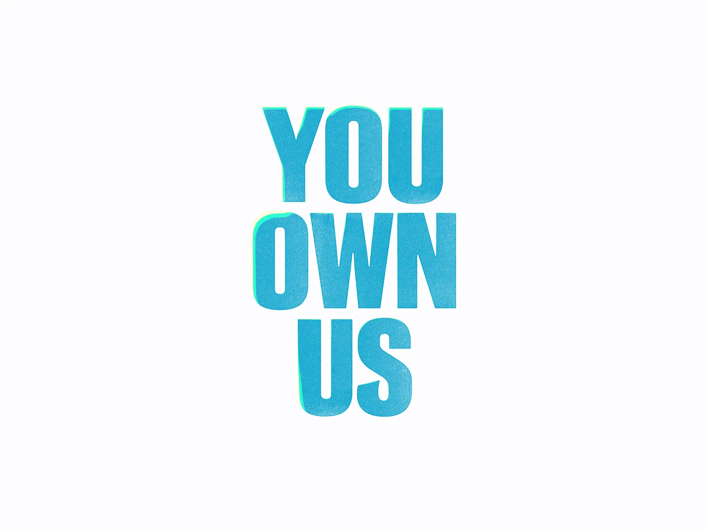 YOU OWN US 가 파랗게 찍힌 포스터